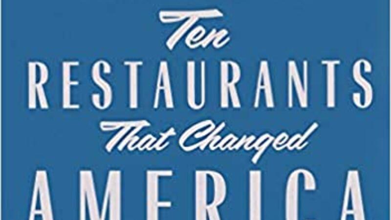 Ten Restaurants that Changed America