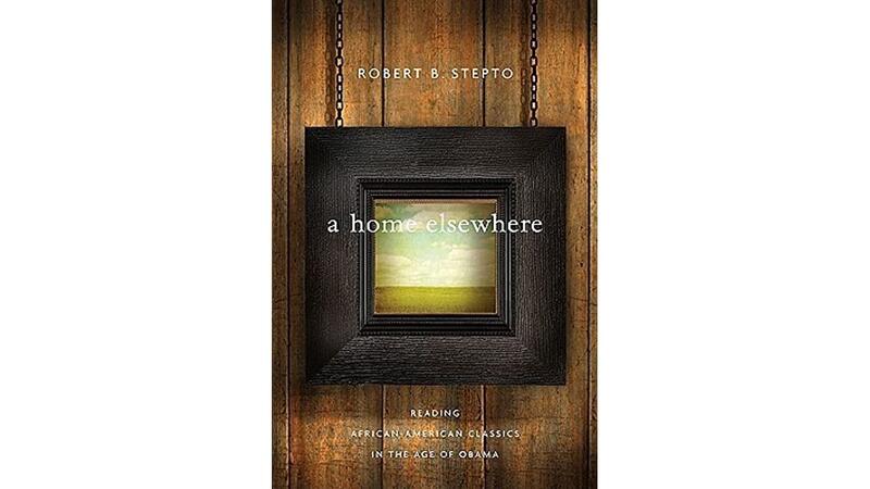 A Home Elsewhere: Reading African American Classics in the Age of Obama