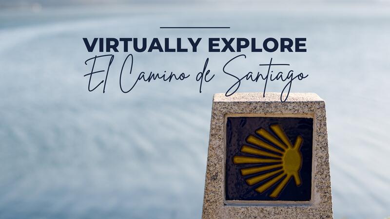 Virtually Explore Camino de Santiago